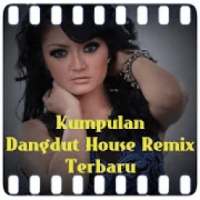 Dangdut House Remix Terbaru