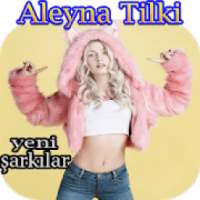 ALEYNA TİLKİ ŞARKILARI - internet olmadan -