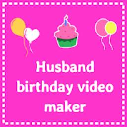 Husband birthday video maker