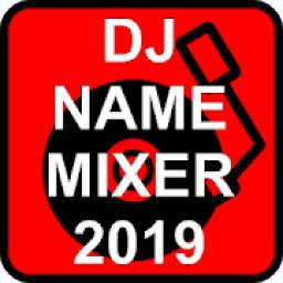 DJ Name Mixer 2019