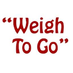 "Weigh To Go"