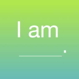 I am - Daily affirmations reminders for self care