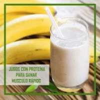 Jugos con proteína para ganar musculo rápido