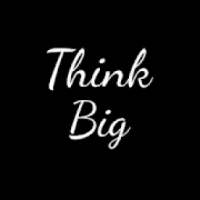 Think Big : Think in own way