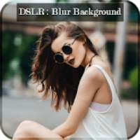 DSLR : Blur Photo Background on 9Apps