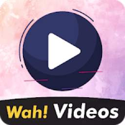 Wah! Videos - Unlimited Fun + Money