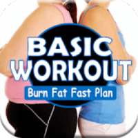 Basic Workout: Burn Fat Fast Plan