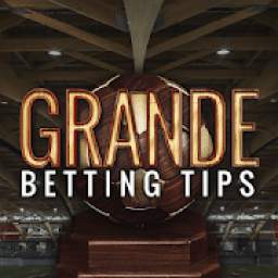 Grande Betting Tips