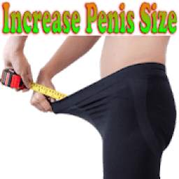 Increase Penis Size Naturally & Male enhancement