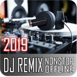 DJ Remix Nonstop Offline 2019
