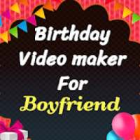 Happy birthday video maker for Boyfriend