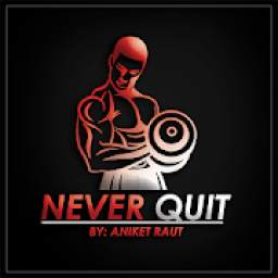 NEVER QUIT