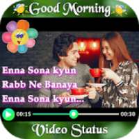 Good Morning Video Song Status