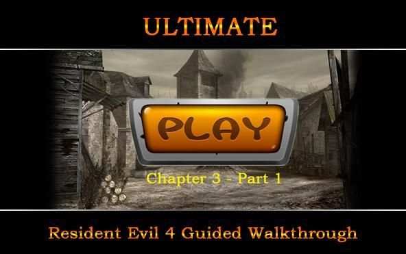 RESIDENT EVILS 4 ULTIMATE WALKTHROUGH screenshot 1