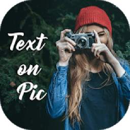 Text on Photo - Write on Picture,Photo Text Editor