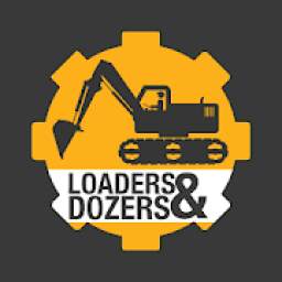 Loaders and Dozers