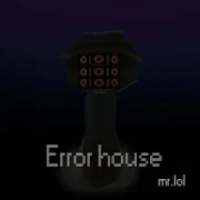Error House