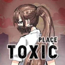 Toxic Place 11