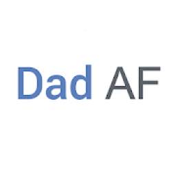 Dad AF - By Dads for Dads.