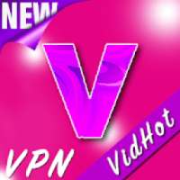 VidHot Fast VPN