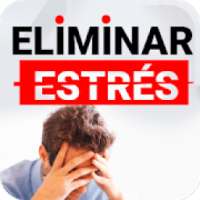 Eliminar el Estrés - Quitar Ansiedad y Depresión