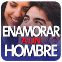 Seducir y Enamorar a un Hombre