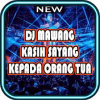 DJ Mawang Kasih Sayang Kepada Orang Tua MP3 on 9Apps