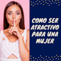 Como ser Atractivo Para Una Mujer icon
