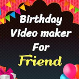 Happy birthday video maker for Friend