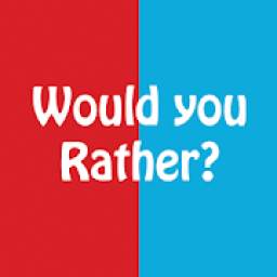 Would You Rather? *