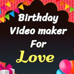 Happy birthday video maker for Love
