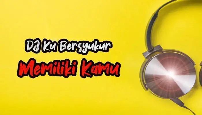 Descarga De La Aplicacion Dj Ku Bersyukur Memiliki Kamu 2021 Gratis 9apps