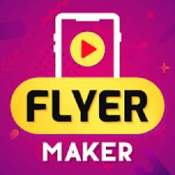 Flyer Maker, Poster Creator With Video