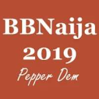 BB Naija 2019 - Pepper Dem on 9Apps