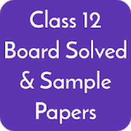 Class 12 CBSE Board Solved Papers & Sample Papers