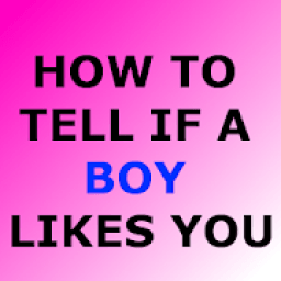 ikon HOW TO TELL IF A BOY LIKES YOU