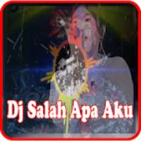 DJ Salah Apa Aku on 9Apps