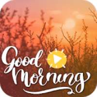 Good Morning Video Status : Full-Screen Videos