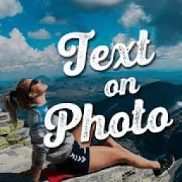 Text on Photo - Photos Text Editor & Text Quotes