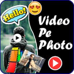 Video Pe Photo Aur Naam (वीडियो पर फोटो लगाएं)