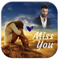 Miss You Photo Frame on 9Apps