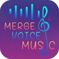 Merge Voice & Music