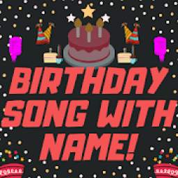 Birthday Song With Name -Happy Birthday Song Maker