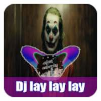 Dj Lay Lay Lay Joker on 9Apps