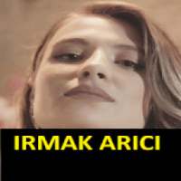 Irmak Arıcı tüm şarkıkları internetsiz