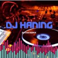 DJ HANING - DAYAK REMIX 2019 on 9Apps