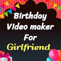Happy birthday video maker for Girlfriend