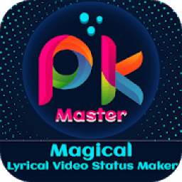 PK Master-Magical Lyrical Video Status Maker