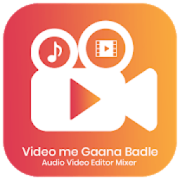ikon Video me Gaana Badle Audio Video Editor Mixer