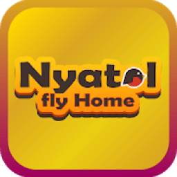 Nyatol Fly Home
